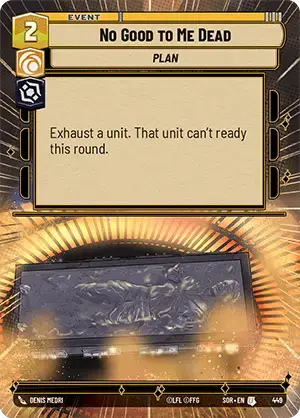 No Good to Me Dead (SOR) Uncommon Star Wars Unlimited Fantasy Flight Games Hyperspace Non-Foil