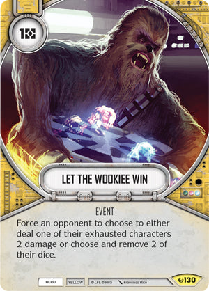 Let The Wookiee Win (AWK) Uncommon Star Wars Destiny Fantasy Flight Games   