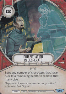 Star Wars Destiny Our Situation is Desperate (SOH) Common